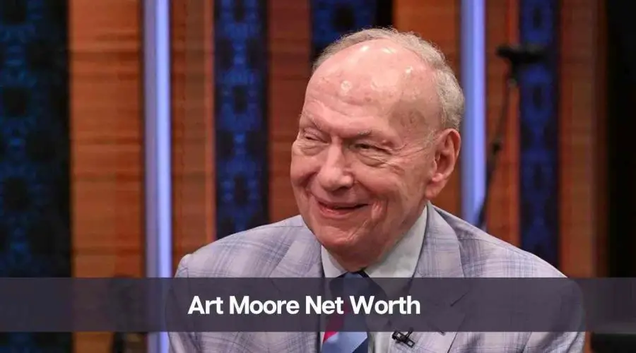 Art Moore Net Worth 2024: Know His Age, Height and Wife