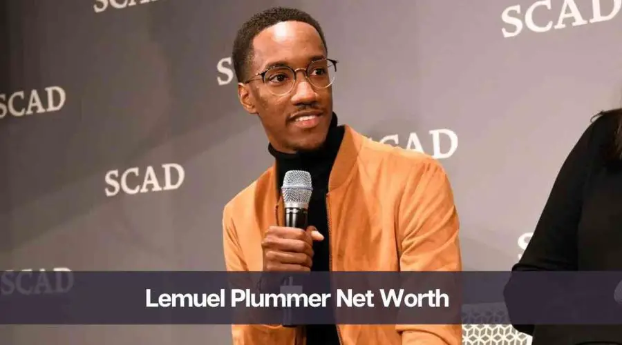 Lemuel Plummer Net Worth 2024: Know His Age, Height, and Girlfriend