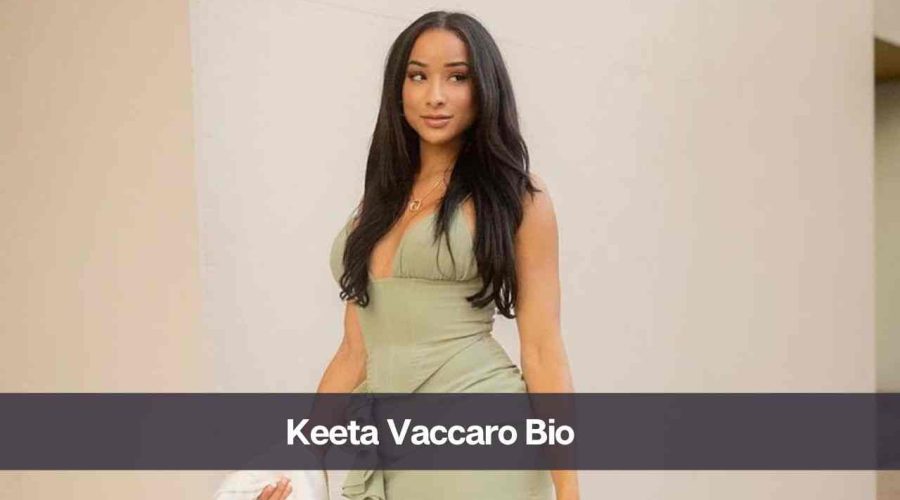 Keeta Vaccaro Bio: Know Her Boyfriend, Age, Height, and Net Worth