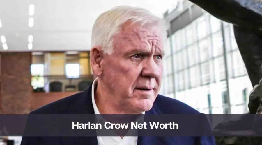 Harlan Crow Net Worth 2024: Know His Age, Height, and Wife