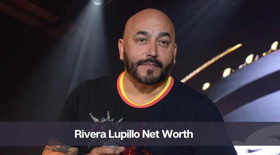 Rivera Lupillo Net Worth 2024: Know His Age, Height, Wife and Kids