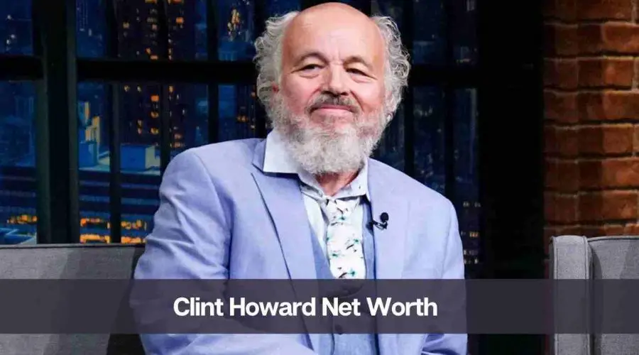 Clint Howard Net Worth 2024: Know His Age, Height, and Wife