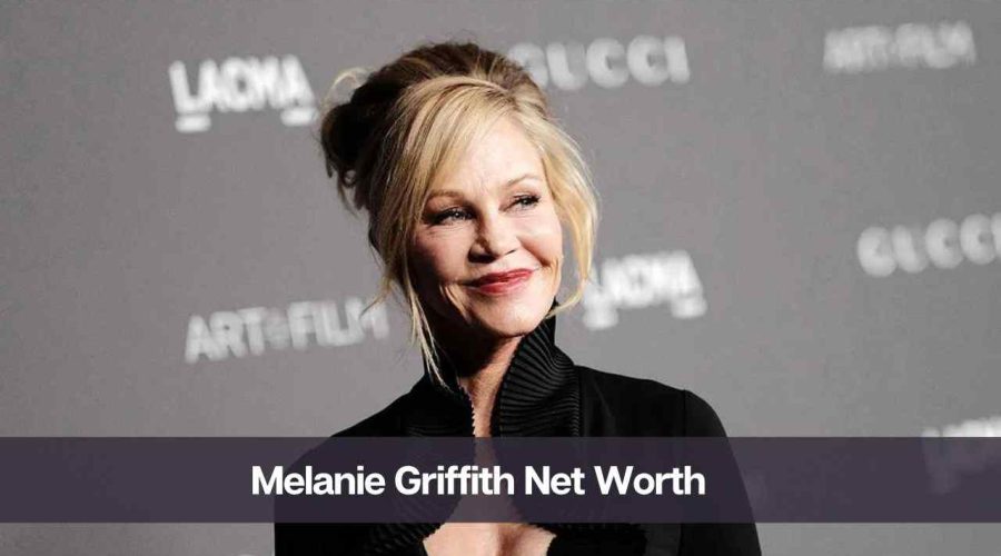 Melanie Griffith Net Worth 2024: Know Her Age, Height, and Husband