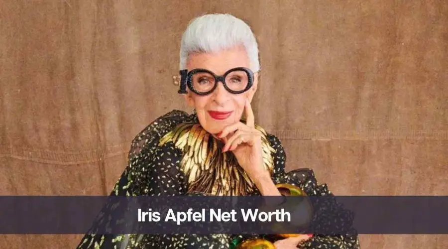 Iris Apfel Net Worth 2024: Know Her Age, Height, Death, and Husband