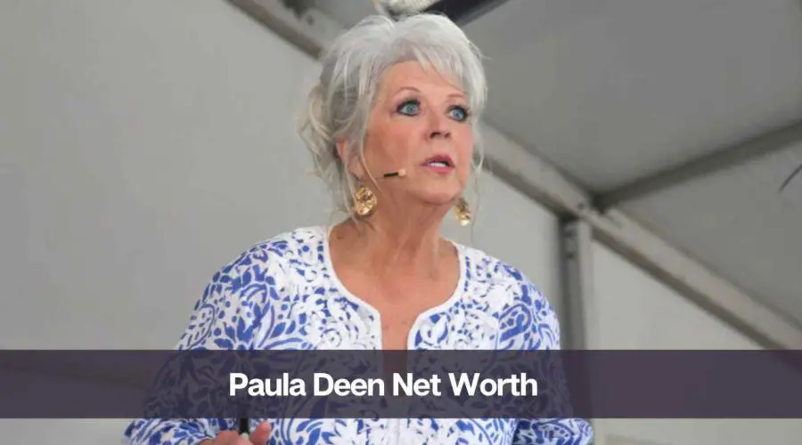 Paula Deen Net Worth 2024: Know Her Age, Height, and Personal Life