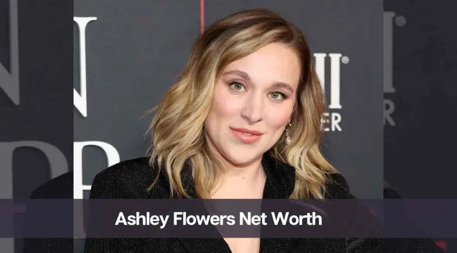 Ashley Flowers Net Worth 2024: Know Her Age, Height, and Husband