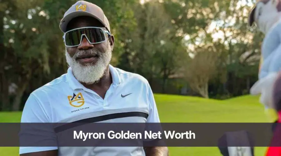 Myron Golden Net Worth 2024: Know His Age, Height, and Wife