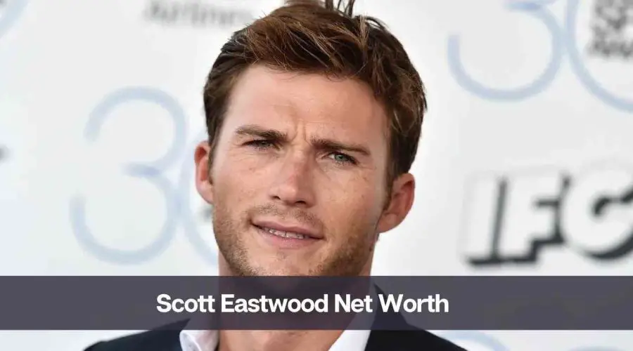 Scott Eastwood Net Worth 2024: Know His Age, Height, and Wife