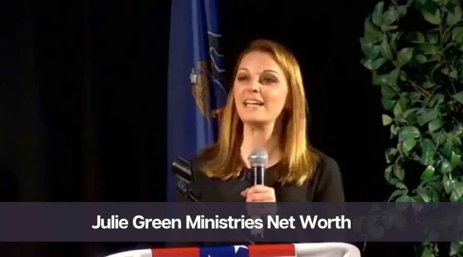 Julie Green Ministries Net Worth 2024: Know Her Age, Height, and Personal Life