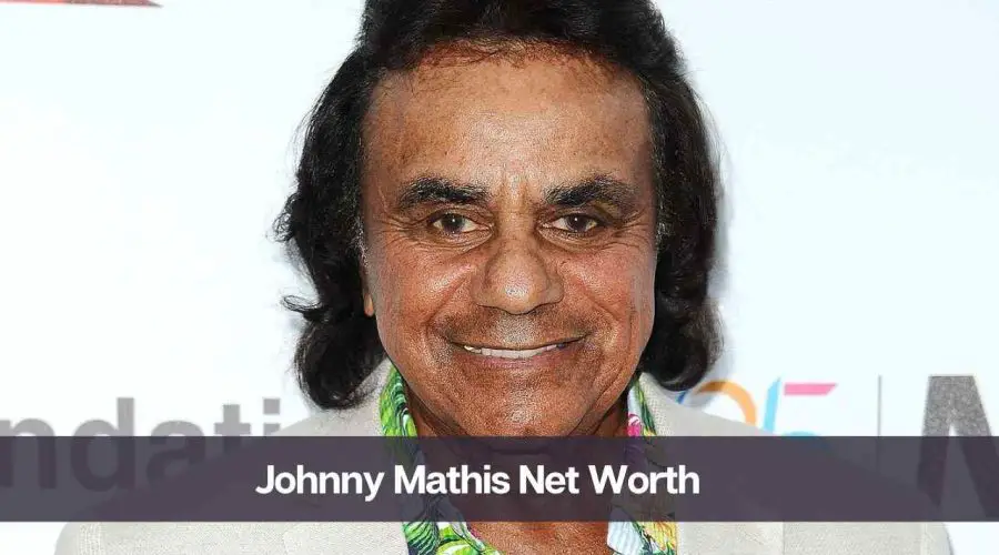 Johnny Mathis Net Worth 2024: Know His Age, Height, and Personal Life