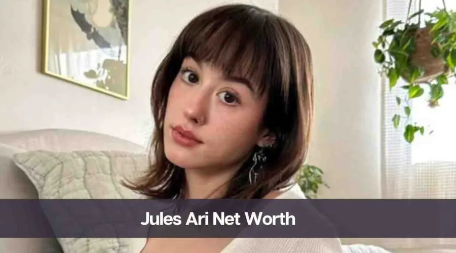 Jules Ari Net Worth 2024: Know Her Age, Height, and Personal Life