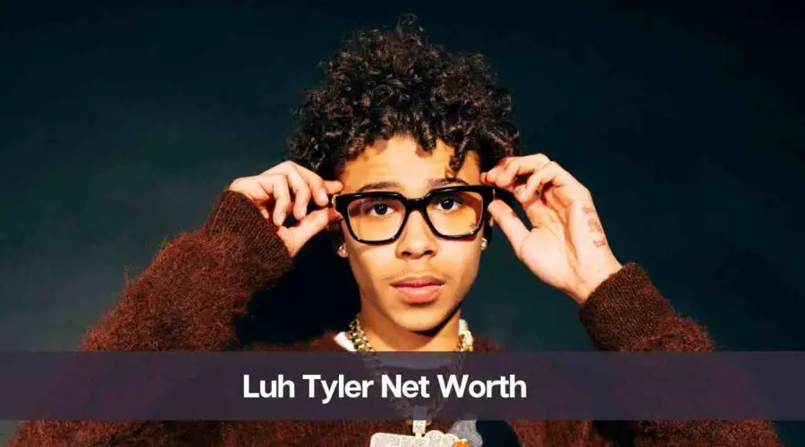 Luh Tyler Net Worth 2024: Know His Age, Height, and Personal Life