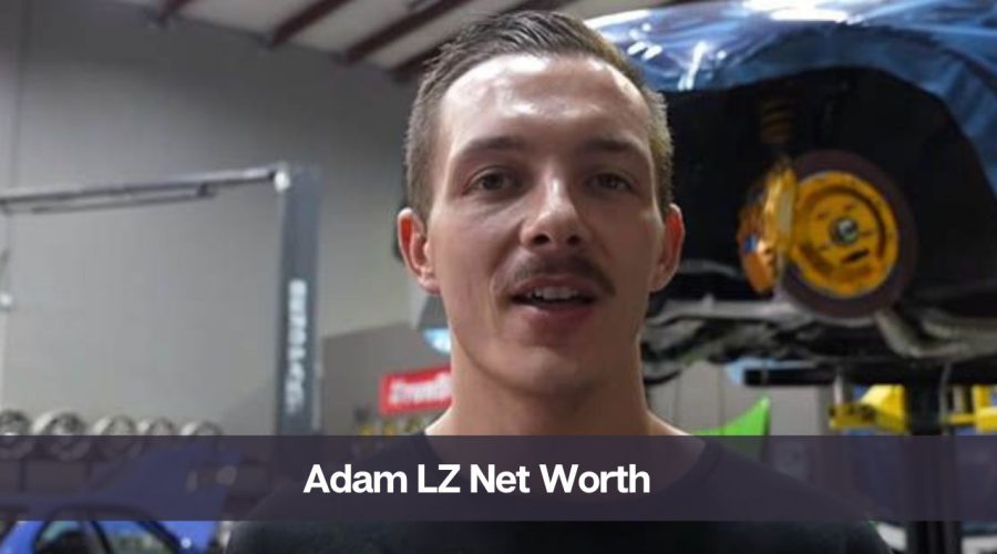 Adam LZ Net Worth 2024: Know His Age, Height, and Personal Life