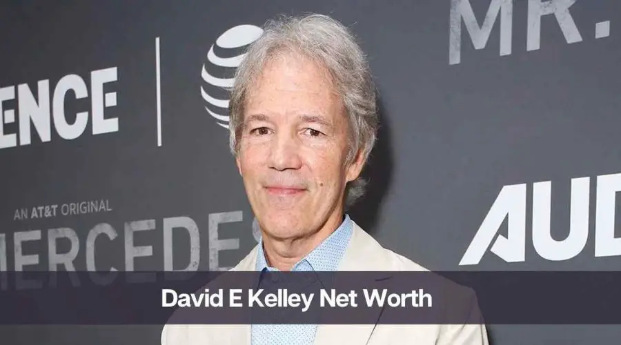 David E Kelley Net Worth 2024: Know His Age, Height, and Personal Life