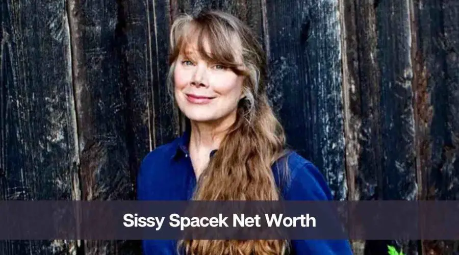 Sissy Spacek Net Worth 2024: Know Her Age, Height, and Personal Life