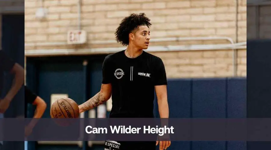 Cam Wilder Height: How Tall is Cam Wilder | Know His Age, Career & Net Worth