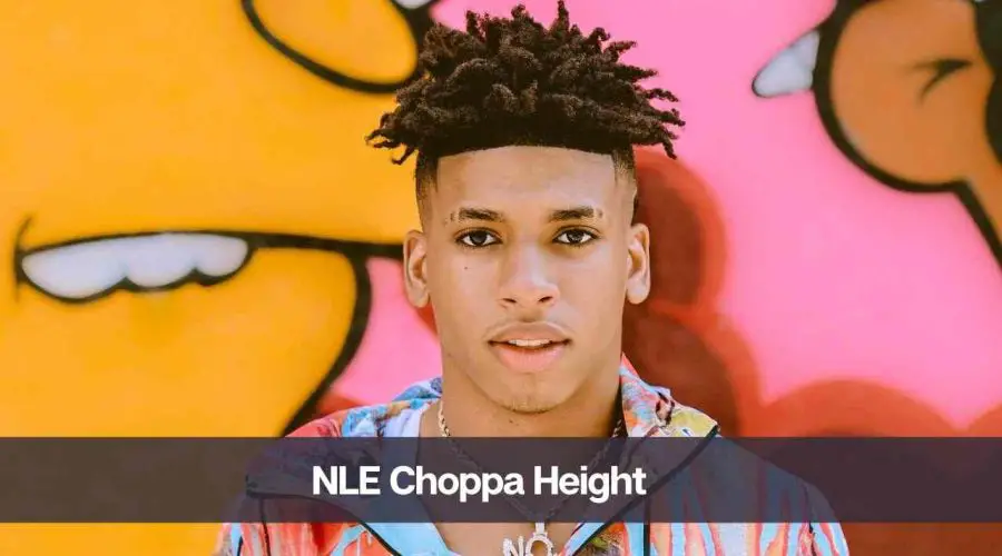 How Tall is NLE Choppa: Know His Real Height, Age, Net Worth & GF