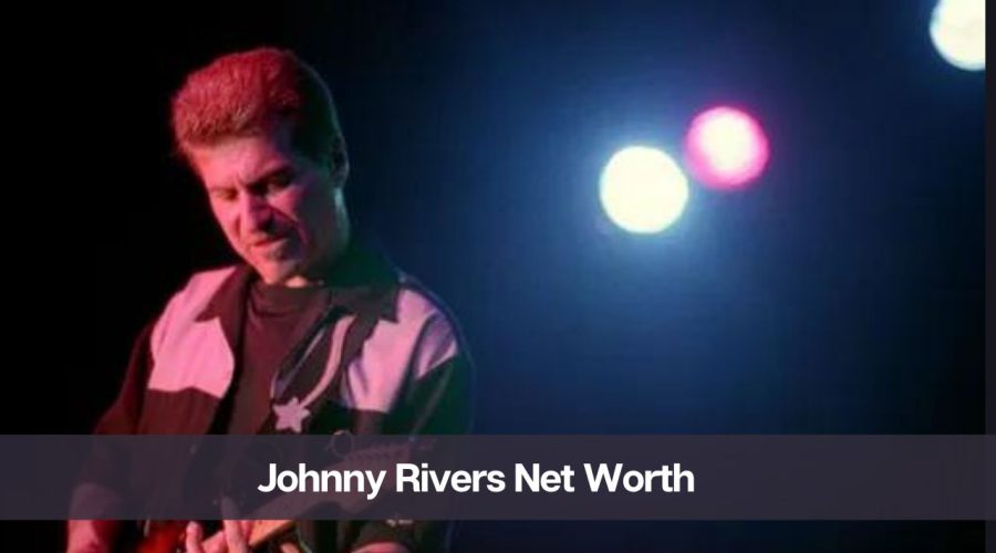 Johnny Rivers Net Worth 2024: Know His Age, Height & Personal Life