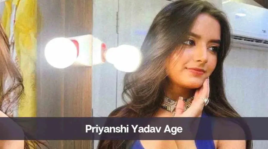 Priyanshi Yadav Age: Know Her Height, Career, BF & Net Worth