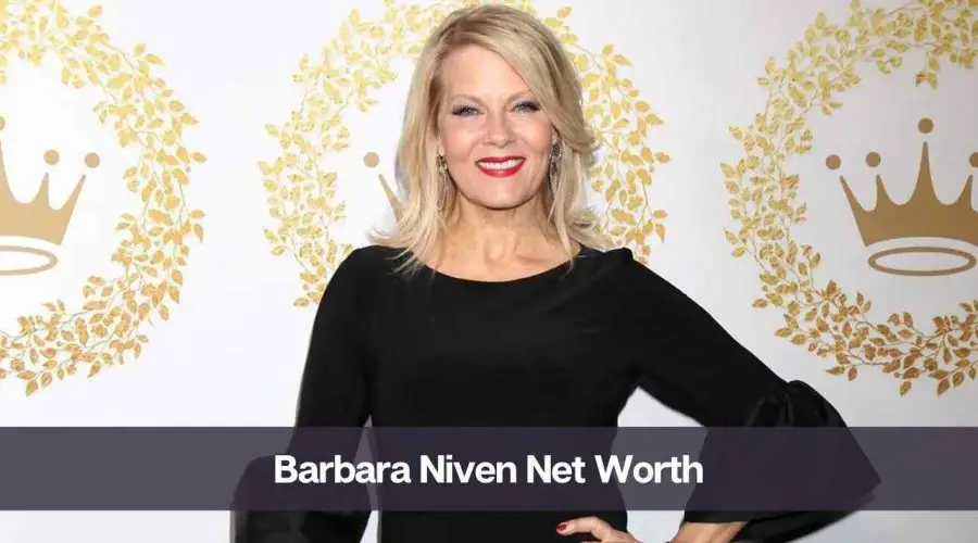 Barbara Niven Net Worth 2024: Know Her Age, Height, & Husband