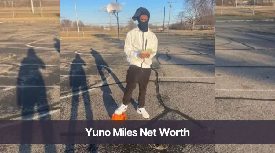 Yuno Miles Net Worth 2024: Know His Age, Height, & GF