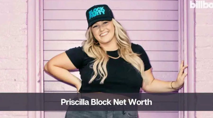 Priscilla Block Net Worth 2024: Know Her Age, Height, & Boyfriend