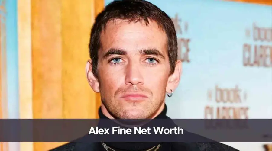 Alex Fine Net Worth 2024: Know His Age, Height, & Wife