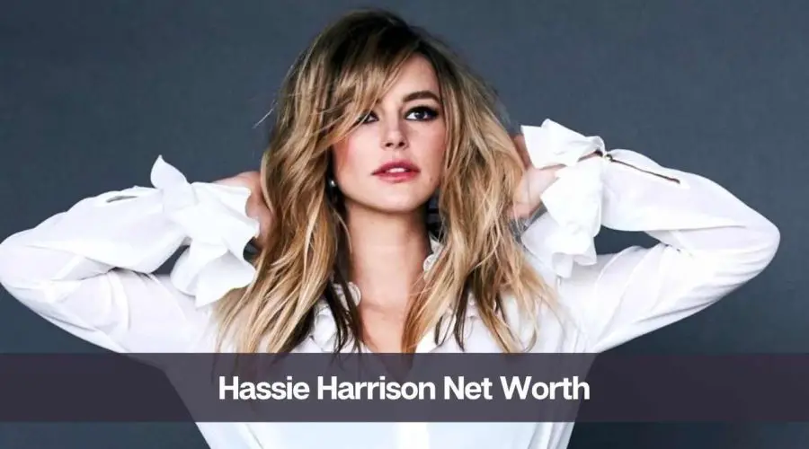 Hassie Harrison Net Worth 2024: Know Her Age, Height, & Husband