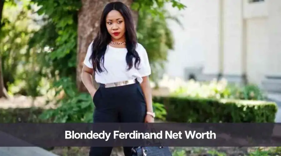 Blondedy Ferdinand Net Worth 2024: Know Her Age, Height, & Husband