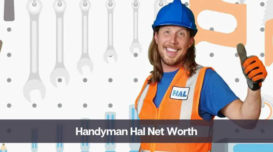 Handyman Hal Net Worth 2024: Know His Age, Height, & Wife