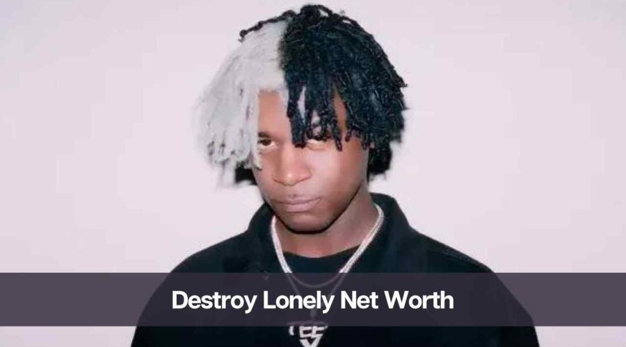 Destroy Lonely Net Worth 2024: Know His Age, Height, & Girlfriend