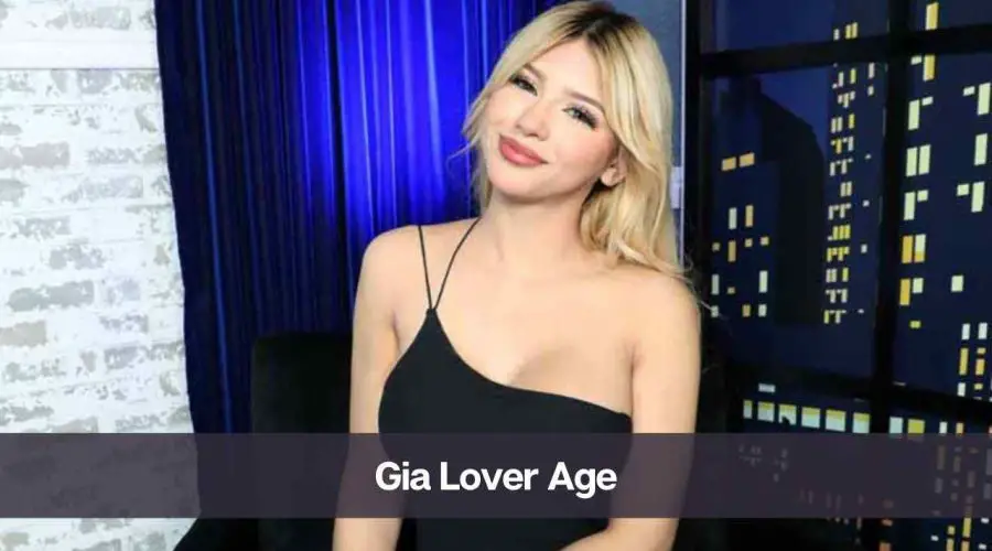 Gia Lover Age: Know Her Height, Net Worth, & Boyfriend