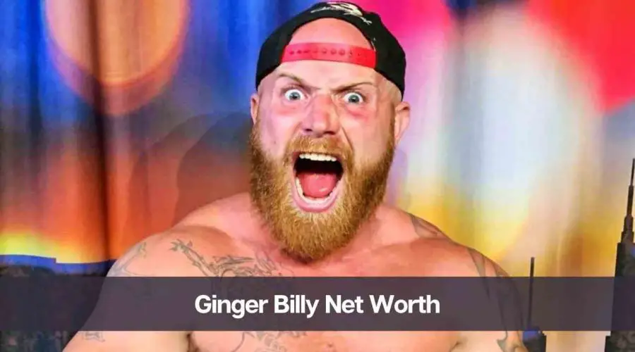 Ginger Billy Net Worth 2024: Know His Age, Height & Girlfriend