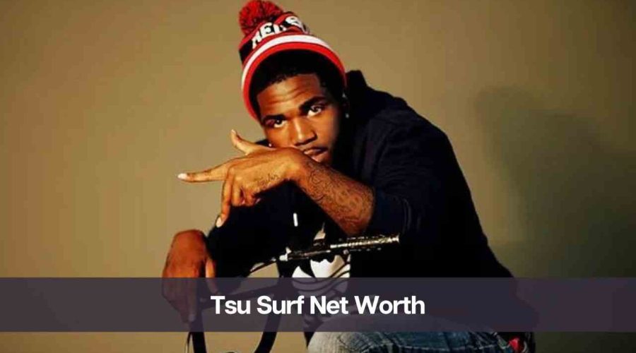 Tsu Surf Net Worth 2024: Know His Age, Height & Personal Life