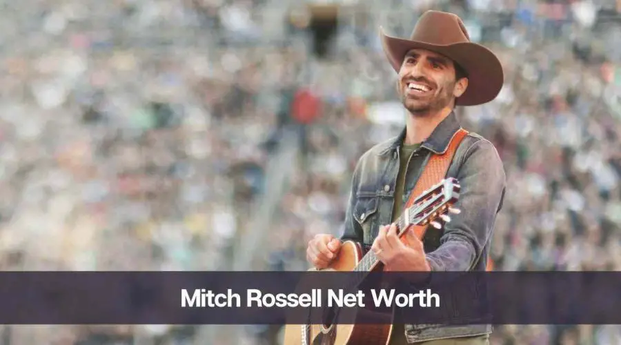 Mitch Rossell Net Worth 2024: Know His Age, Height & Personal Life