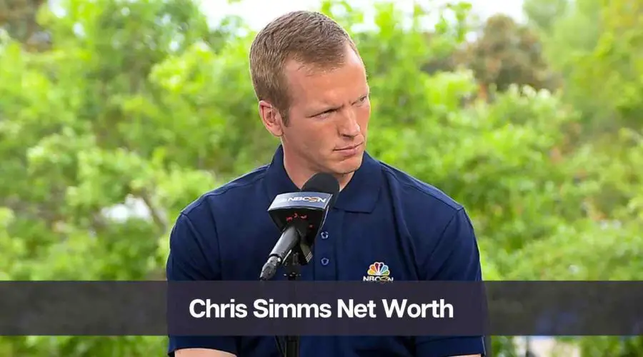 Chris Simms Net Worth 2024: Know His Age, Height & Personal Life