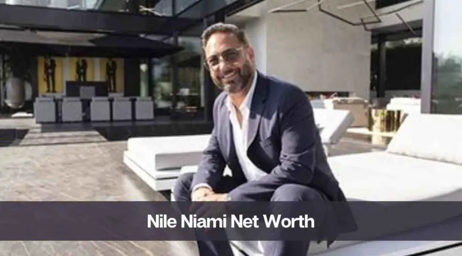 Nile Niami Net Worth 2024: Know His Age, Height & Personal Life