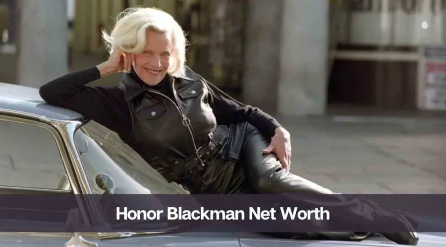 Honor Blackman Net Worth 2024: Know Her Age, Height & Personal Life