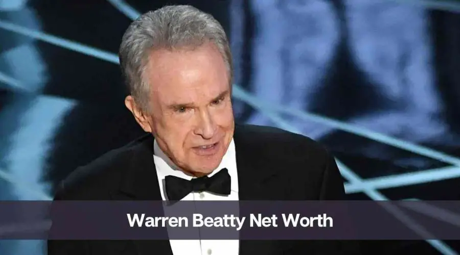 Warren Beatty Net Worth 2024: Know His Age, Height & Personal Life