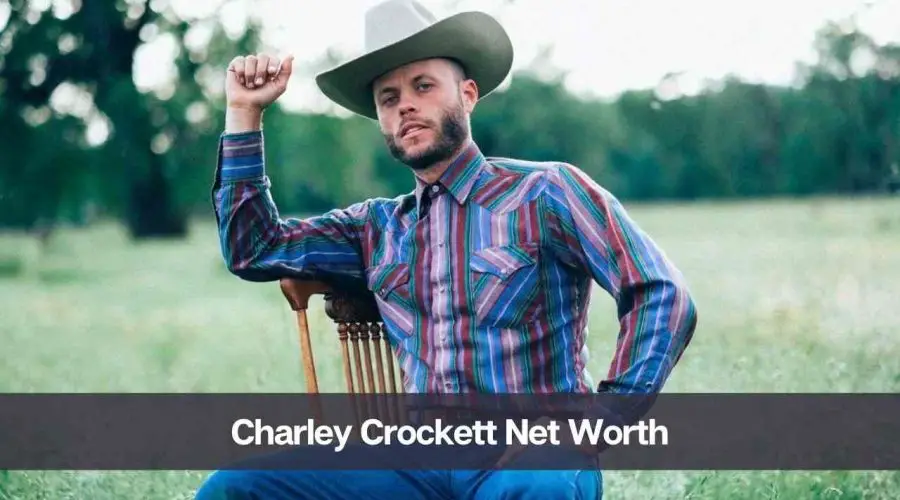 Charley Crockett Net Worth 2024: Know His Age, Height & Wife