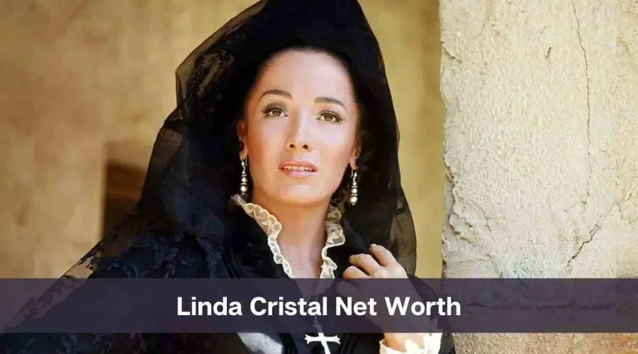 Linda Cristal Net Worth 2024: Know Her Age, Height & Husband