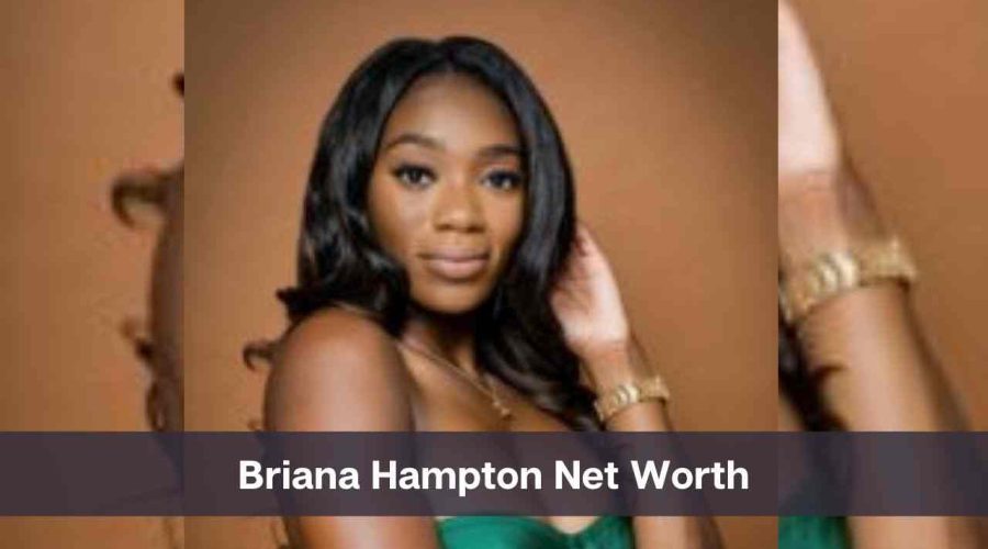 Briana Hampton Net Worth 2024: Know Her Age, Height & Personal Life