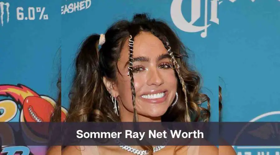 Sommer Ray Net Worth 2024: Know Her Age, Height & Personal Life