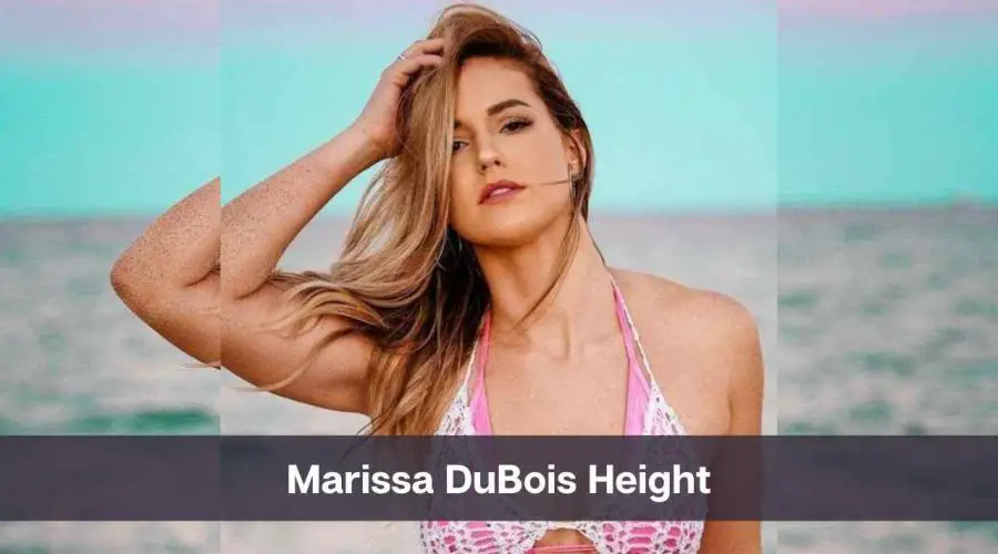 Marissa DuBois Height: Know Her Age, Net Worth, and Personal Life