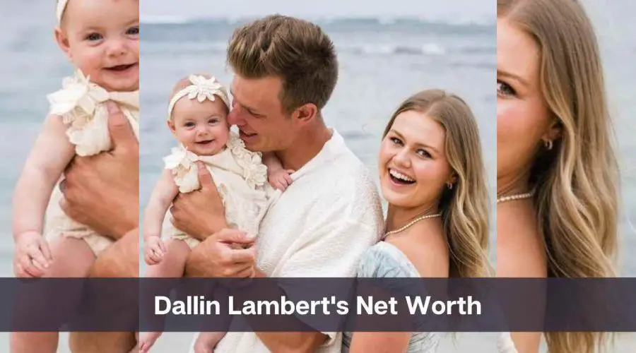 Dallin Lambert Net Worth 2024: Know His Age, Height & Personal Life