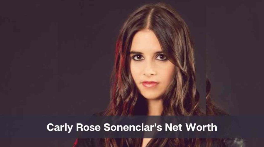 Carly Rose Sonenclar Net Worth 2024: Know Her Age, Height & Personal Life