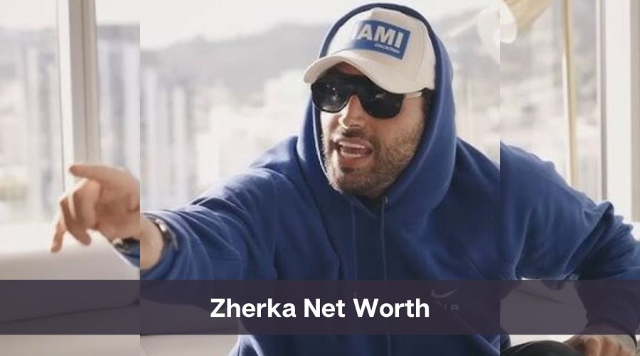 Zherka Net Worth 2024: Know His Age, Height & Personal Life