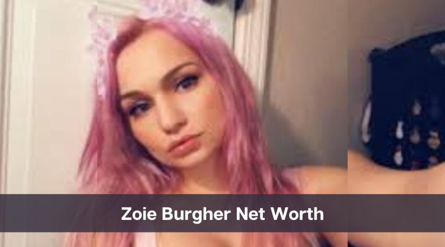 Zoie Burgher Net Worth 2024: Know Her Age, Height & Personal Life