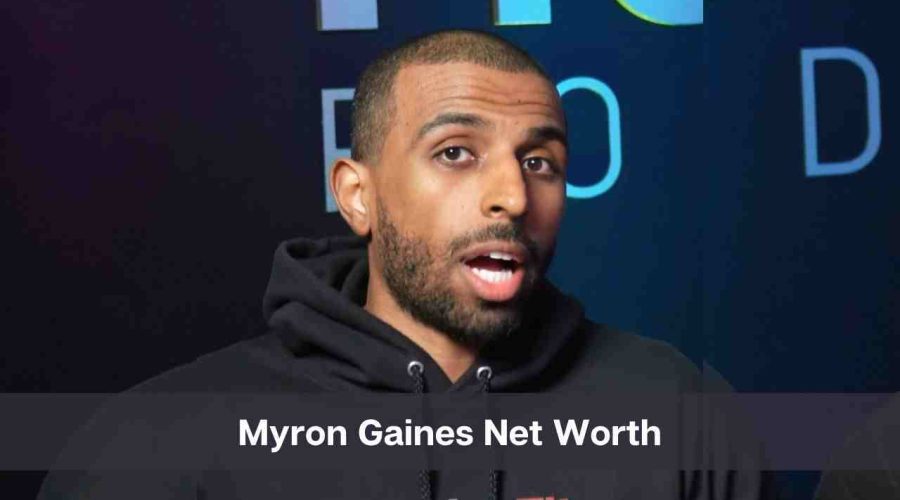 Myron Gaines Net Worth 2024: Know His Age, Height & Personal Life