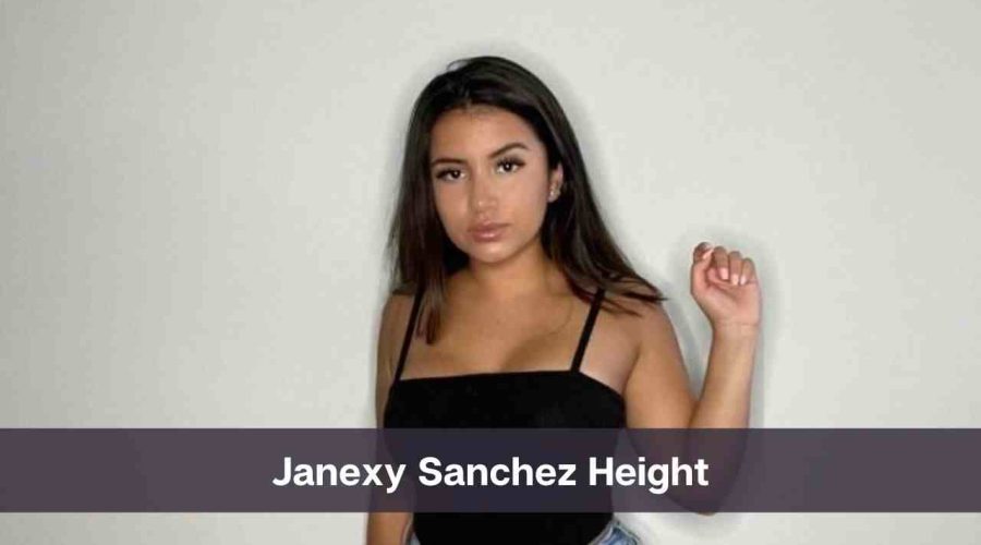 Janexy Sanchez Height: Know Her Age, Net Worth, and Personal Life